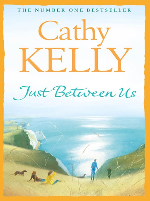Title details for Just Between Us by Cathy Kelly - Available